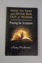 Load image into Gallery viewer, How to Pray and Never Run Out of Words: Praying the Scriptures Paperback – August 29, 2018
