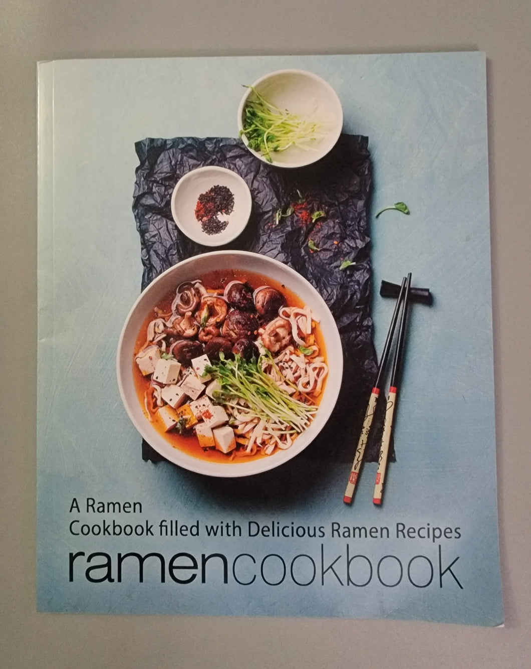 Ramen Cookbook: A Ramen Cookbook Filled with Delicious Ramen Recipes Paperback – September 5, 2017