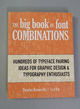 Load image into Gallery viewer, The Big Book of Font Combinations: Hundreds of Typeface Pairing Ideas  – Feb 10, 2019
