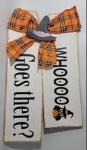 Load image into Gallery viewer, Halloween Decor WHOOOO GOES THERE? Wood sign w/ Witch hat and Owl
