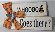 Halloween Decor WHOOOO GOES THERE? Wood sign w/ Witch hat and Owl