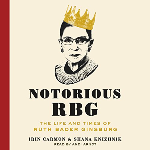 Notorious RBG: The Life and Times of Ruth Bader Ginsburg - Audio Book